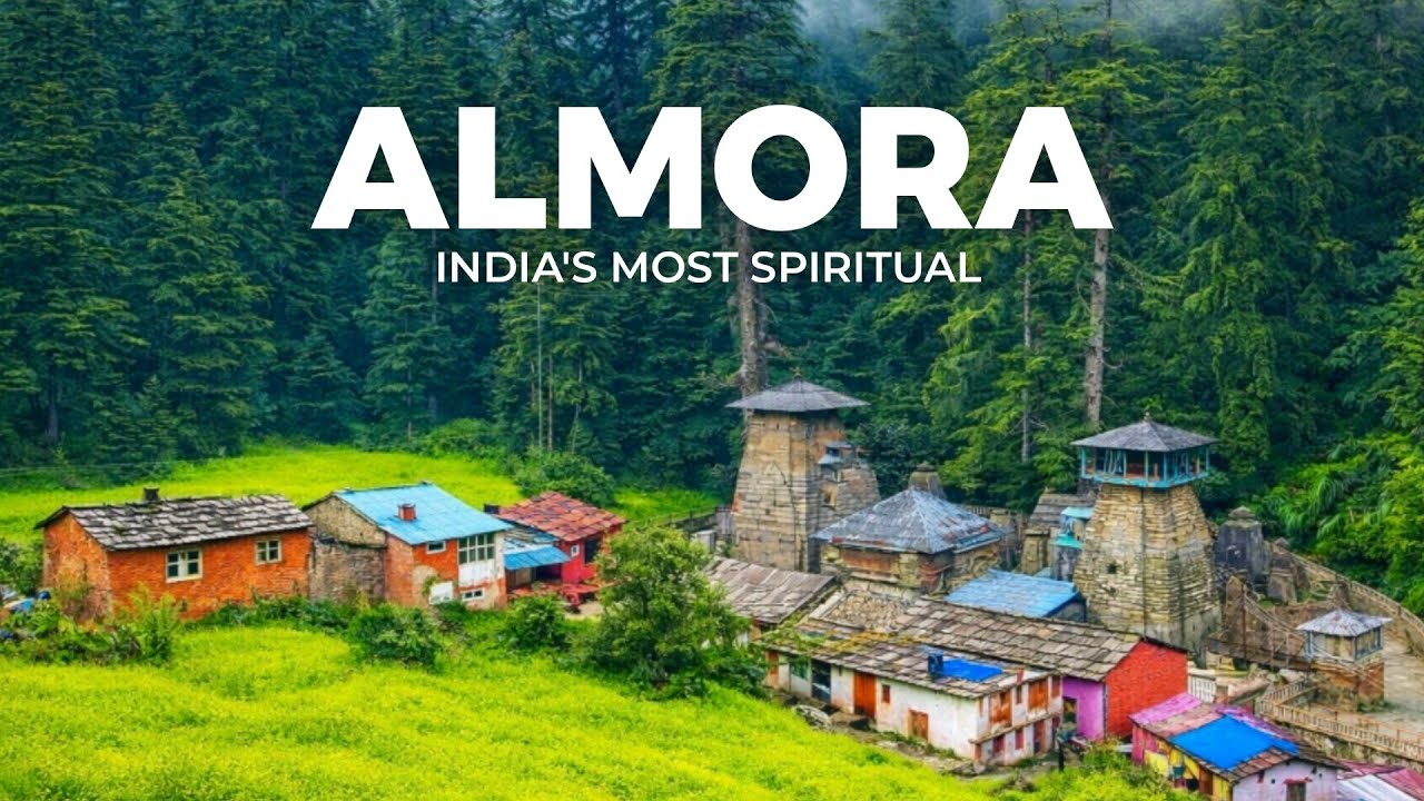 Almora: India’s Most Spiritual Himalayan Town in Uttarakhand