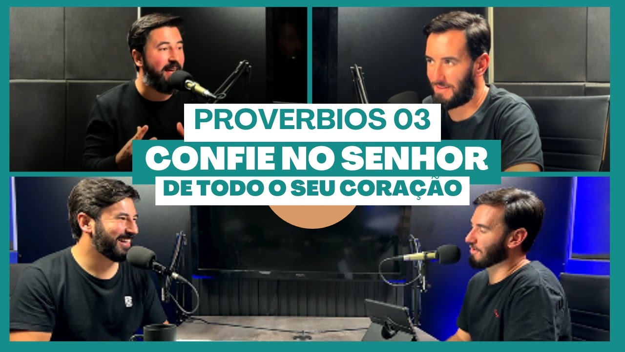 Provérbios 3: Confie no Senhor de todo o seu coração | BCAST #22