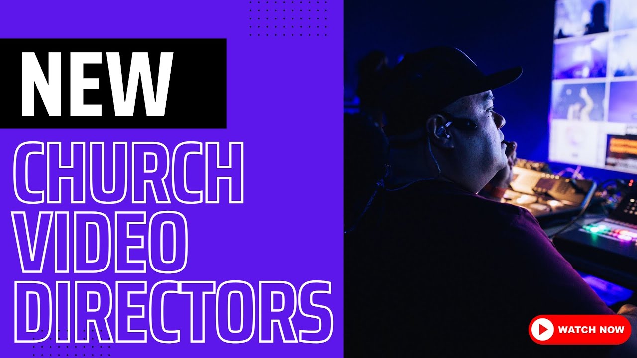 NEW CHURCH PRODUCTION VIDEO DIRECTORS