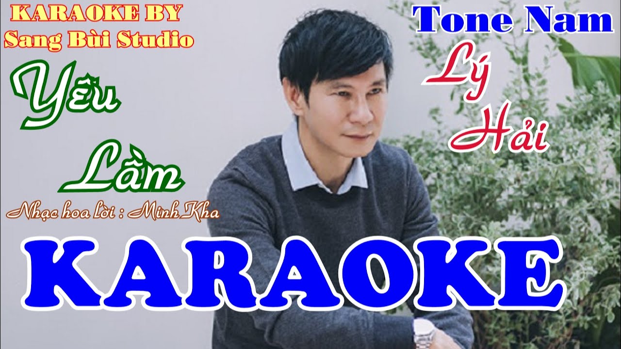 KARAOKE | Yêu Lầm - Lý Hải | Beat phối mới không bè TONE NAM ( Tone Bm )