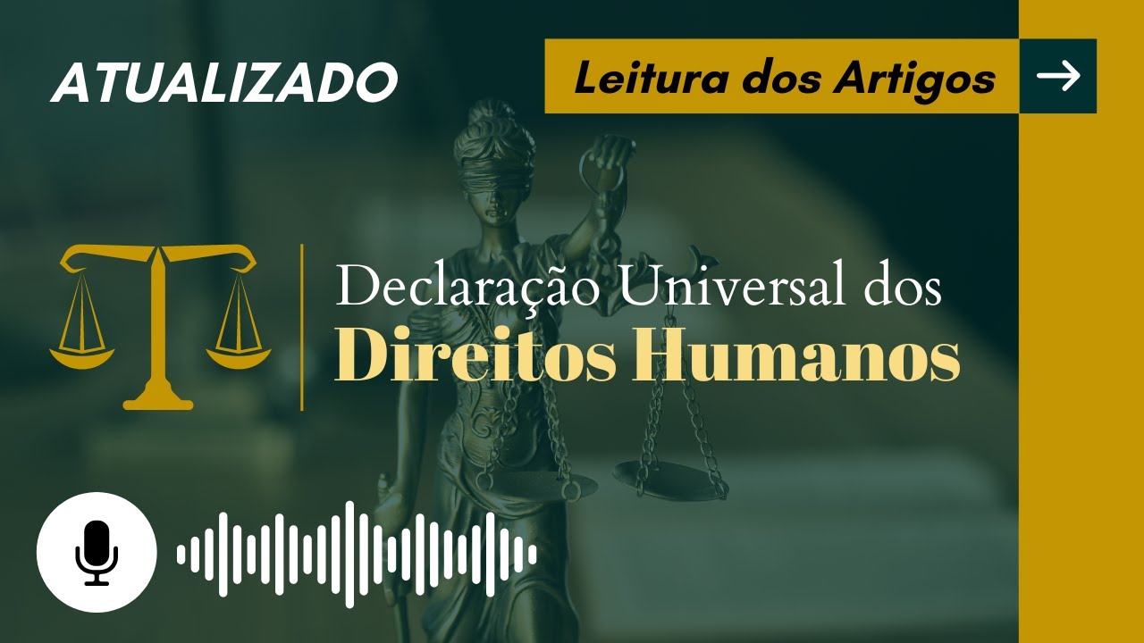 Declaração Universal dos Direitos Humanos  em ÁUDIO (com letra) - Voz Humana - DUDH Atualizado