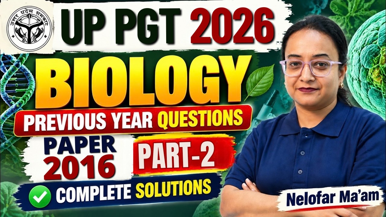 UP PGT Biology Classes 2026 | UP PGTBiology Previous Year Paper 2016 | UP PGT | Nelofar Ma'am