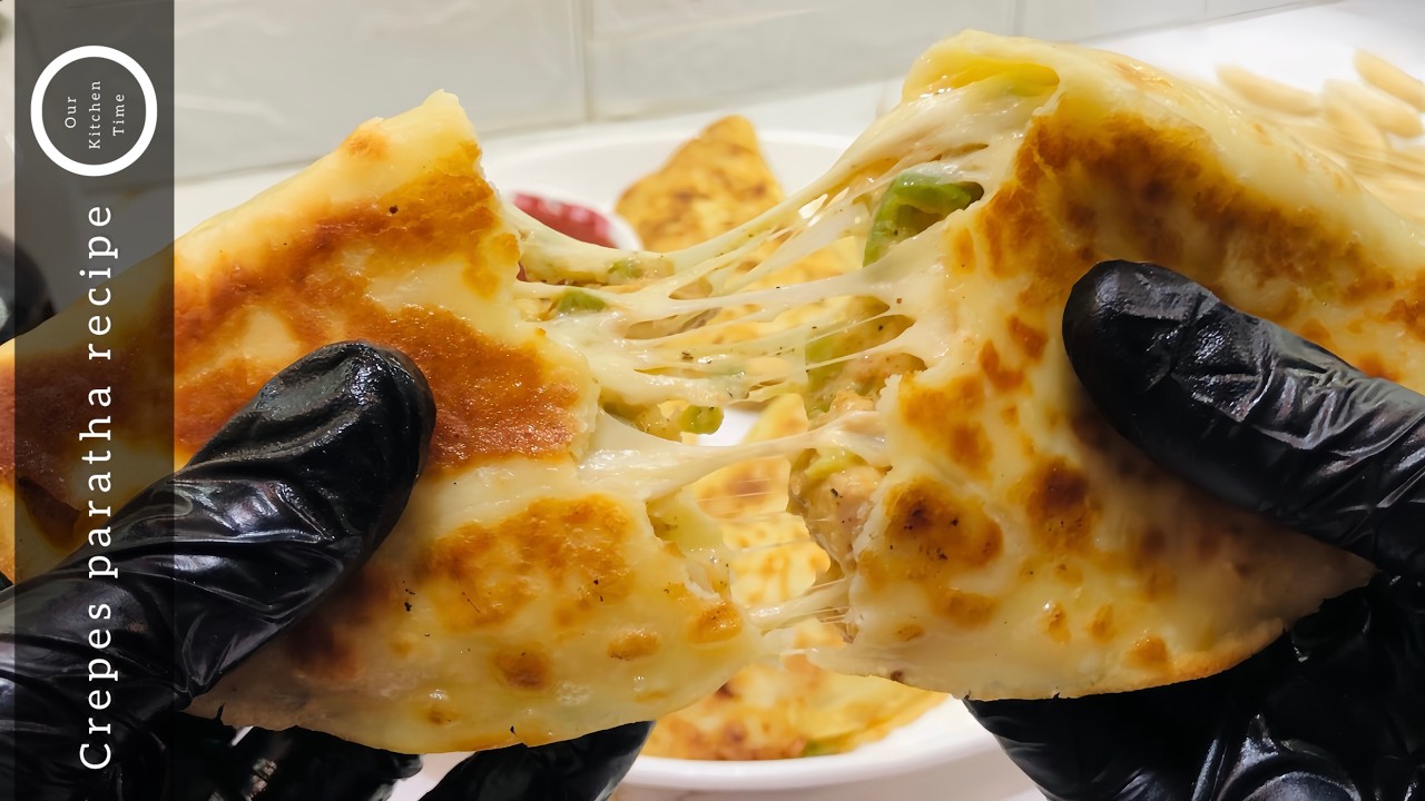 Cheesy crepes paratha recipe | Easy chicken crepes recipe by our kitchen time 