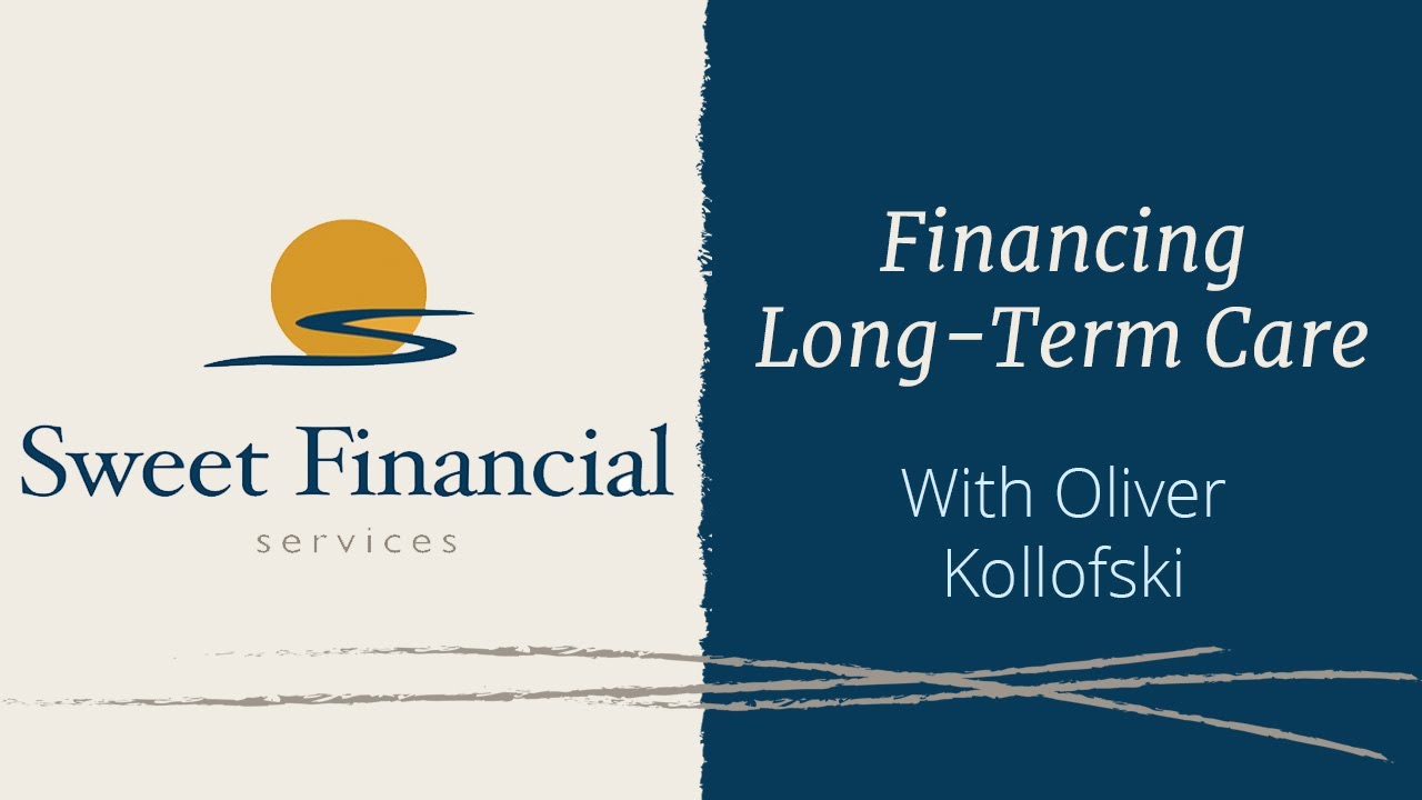 Financing Long-Term Care | Sweet Financial