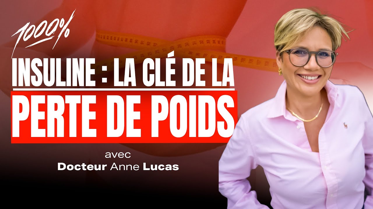 INSULINE : LA CLE DE LA PERTE DE POIDS AVEC LE DOCTEUR ANNE LUCAS