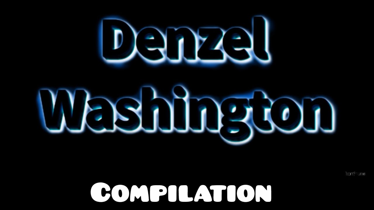 Denzel Washington Compilation.