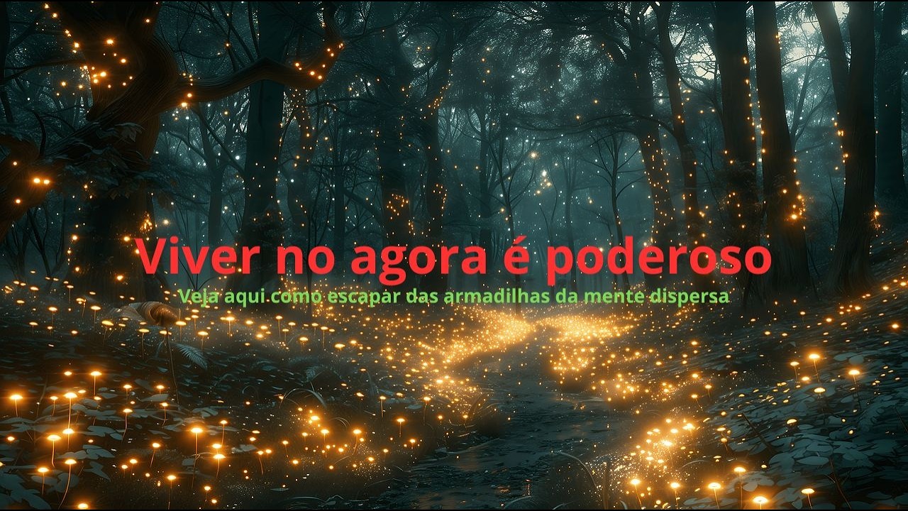 Viver no presente é poderoso