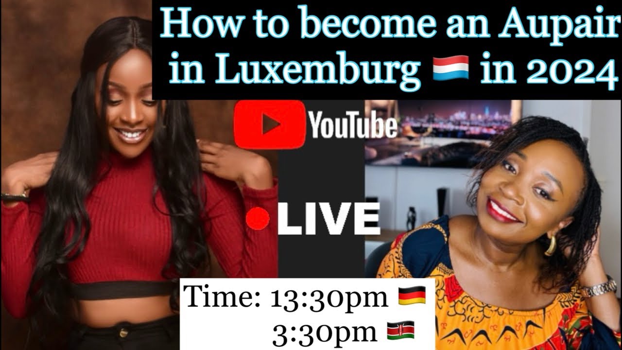 How to move to Luxembourg in 2024 Aupair, caregivers,skilled and non skilled workers