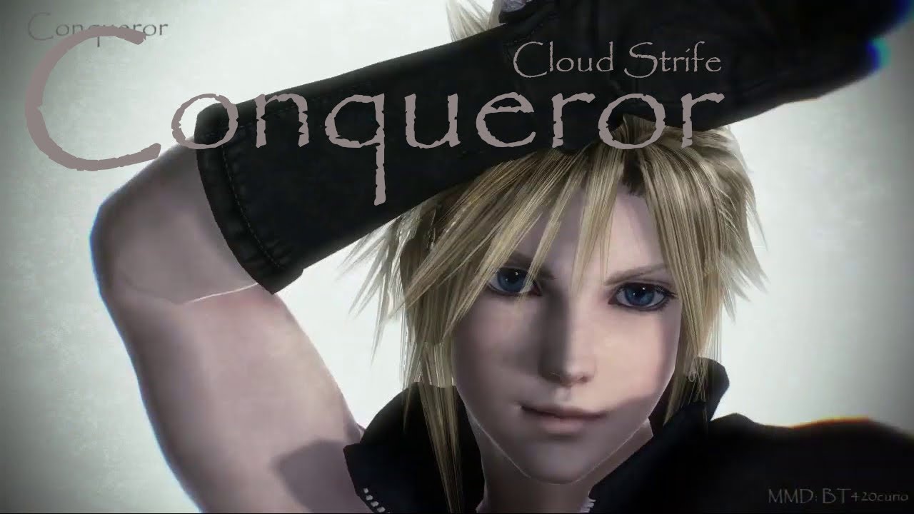 [MMD]  Cloud Strife FFVII - Conqueror