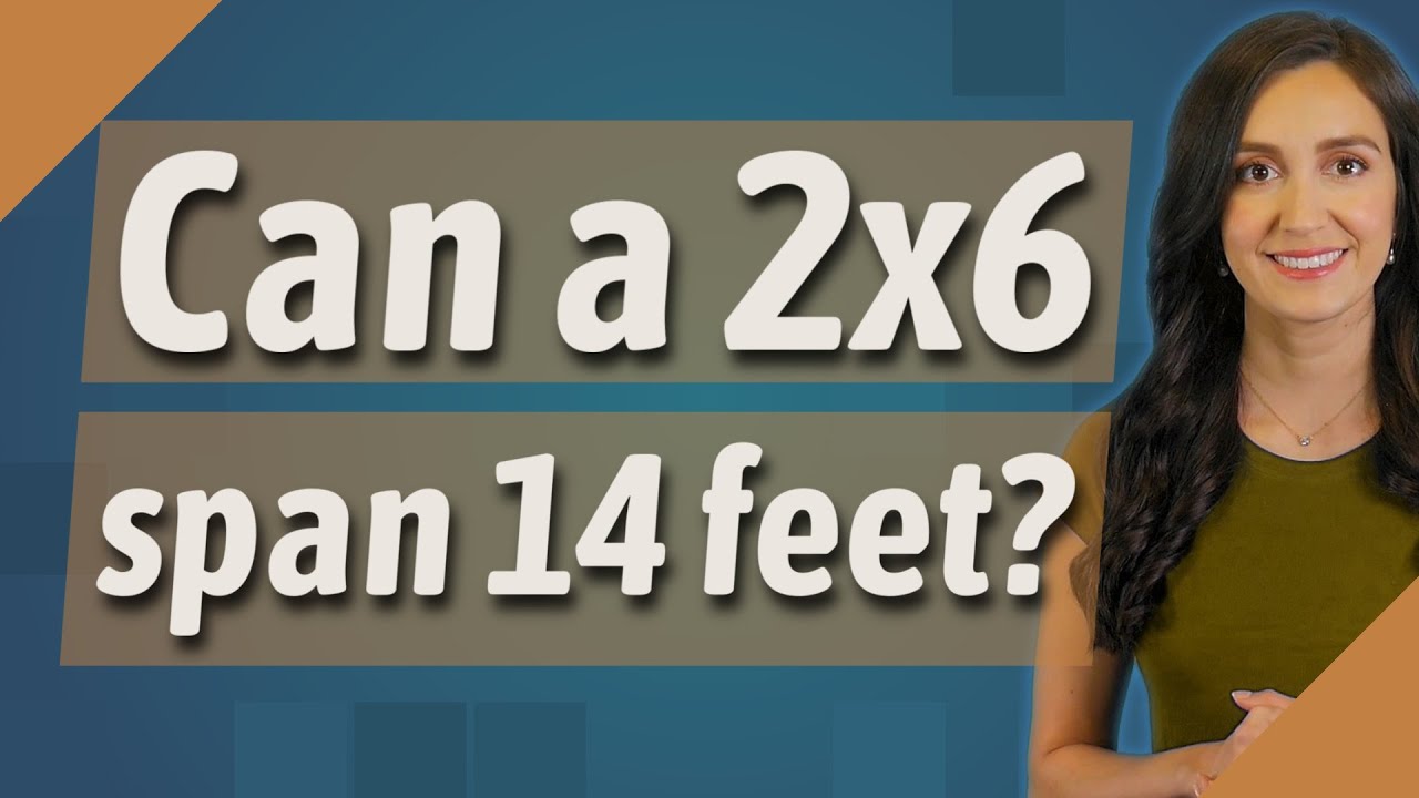 Can a 2x6 span 14 feet?