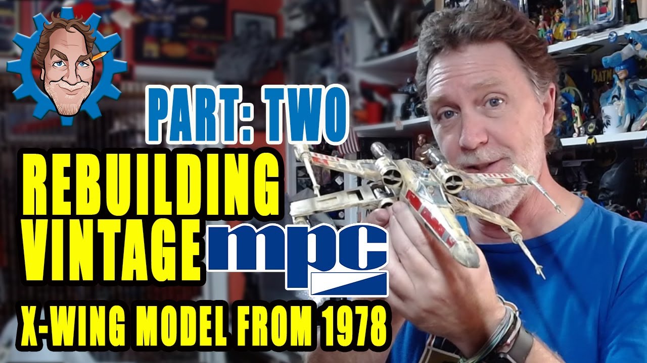 Rebuilding an original 1978 MPC X-Wing Model PT: 2