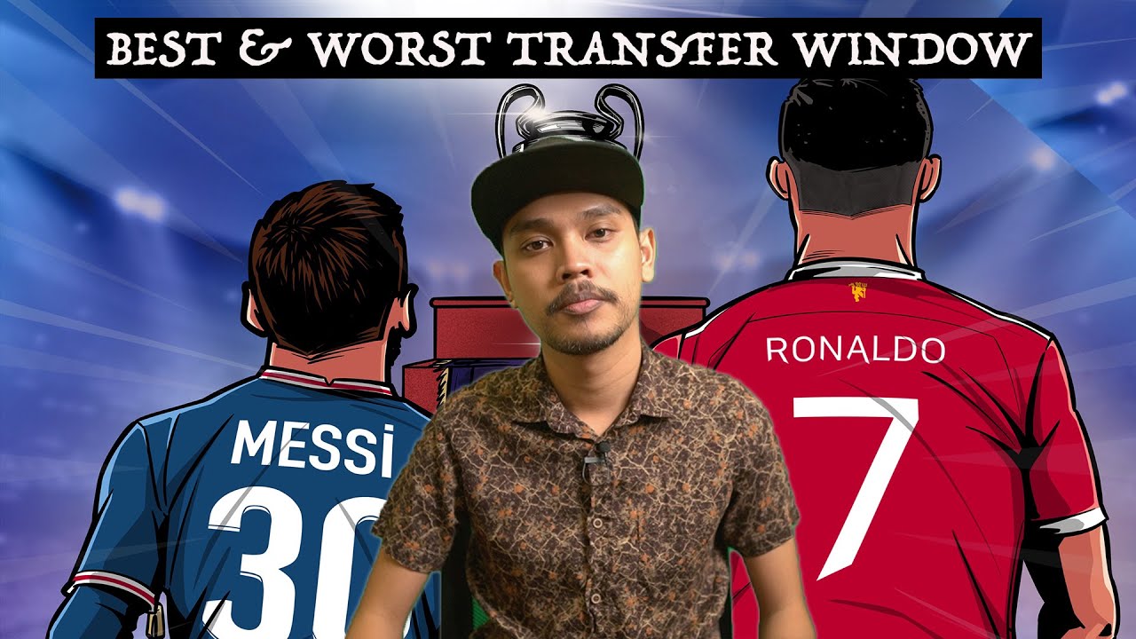 The Best & Worst Club : Transfer Window 2021