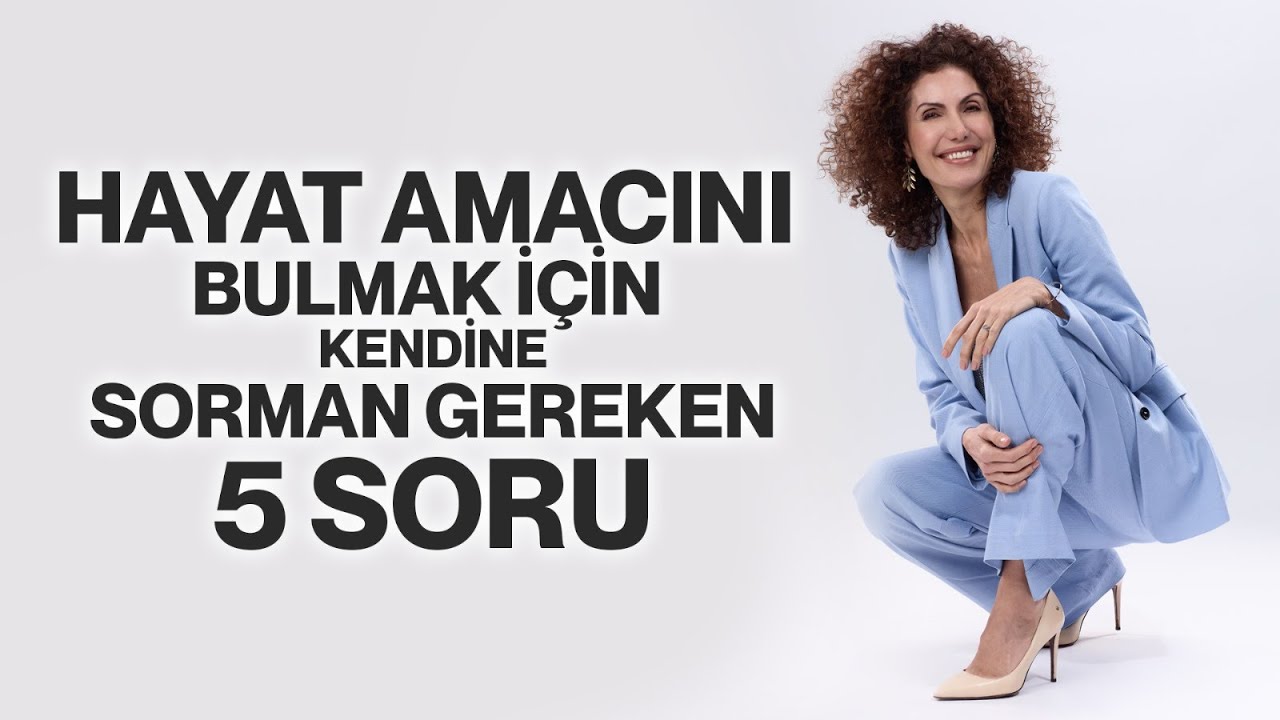 Hayat Amacını Bulmak İçin Kendine Sorman Gereken 5 Soru! | Nevşah Fidan Karamehmet
