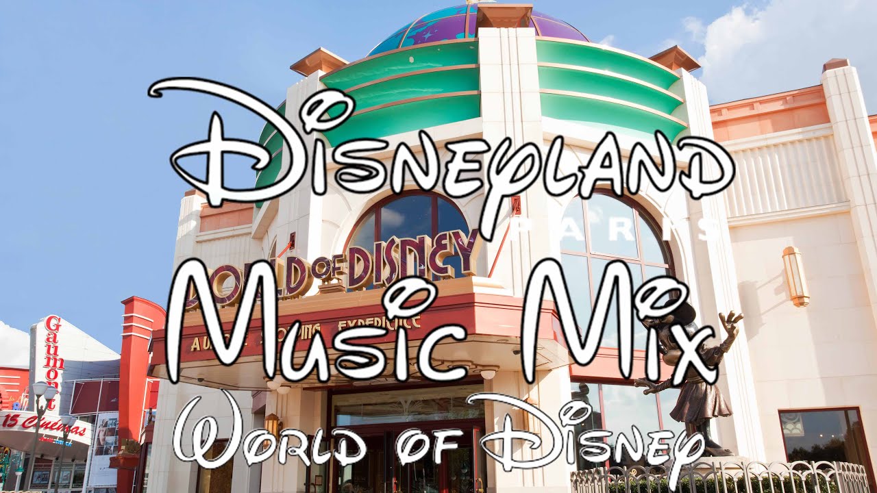 Disneyland Paris Musique 30min - 🏰🛍️ World of Disney