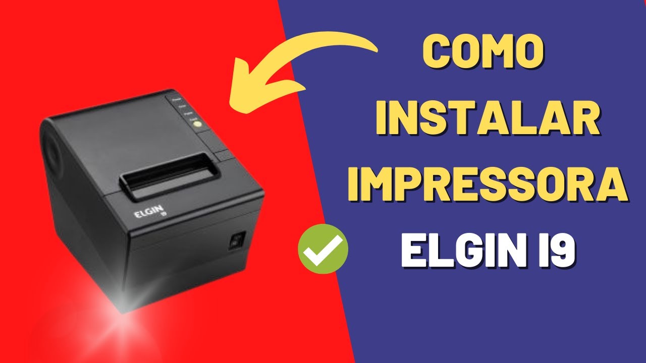 COMO INSTALAR IMPRESSORA ELGIN I9