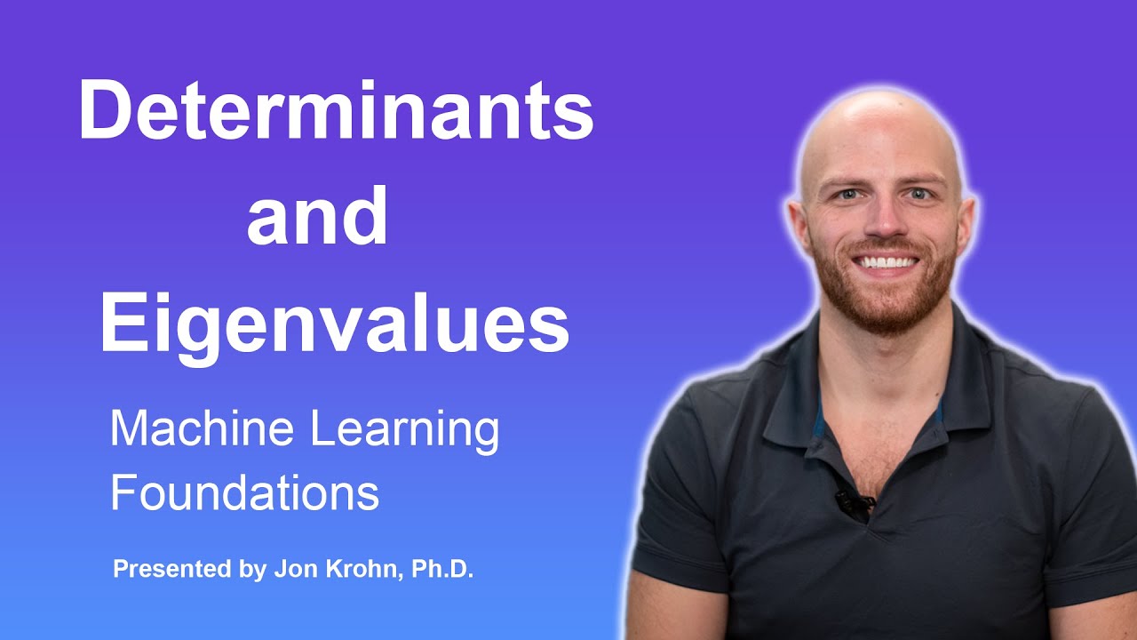 Determinants and Eigenvalues &mdash; Topic 32 of Machine Learning Foundations