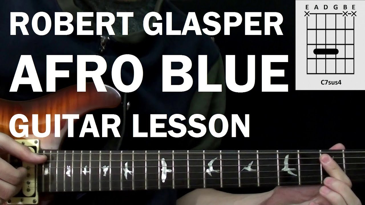 Robert Glasper - Afro Blue ft. Erykah Badu | Guitar Lesson (Tutorial) How to Play