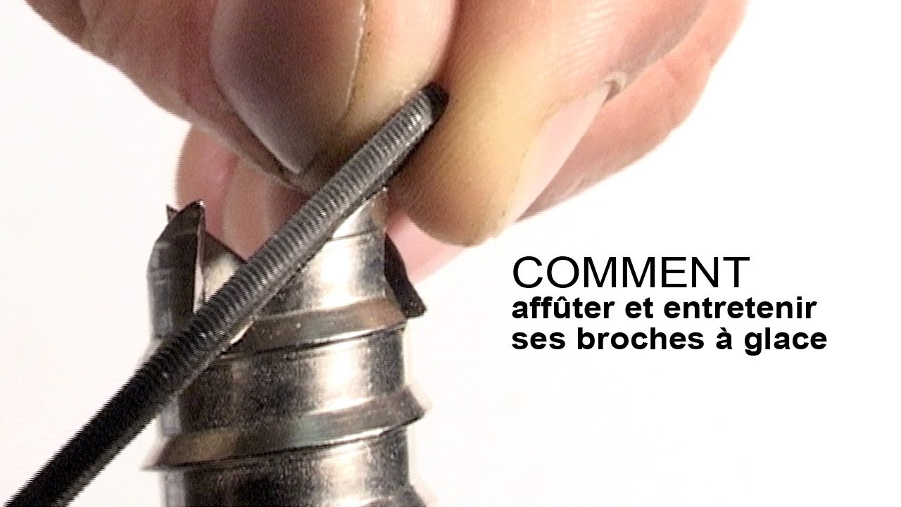 Comment affûter et entretenir ses broches à glaces