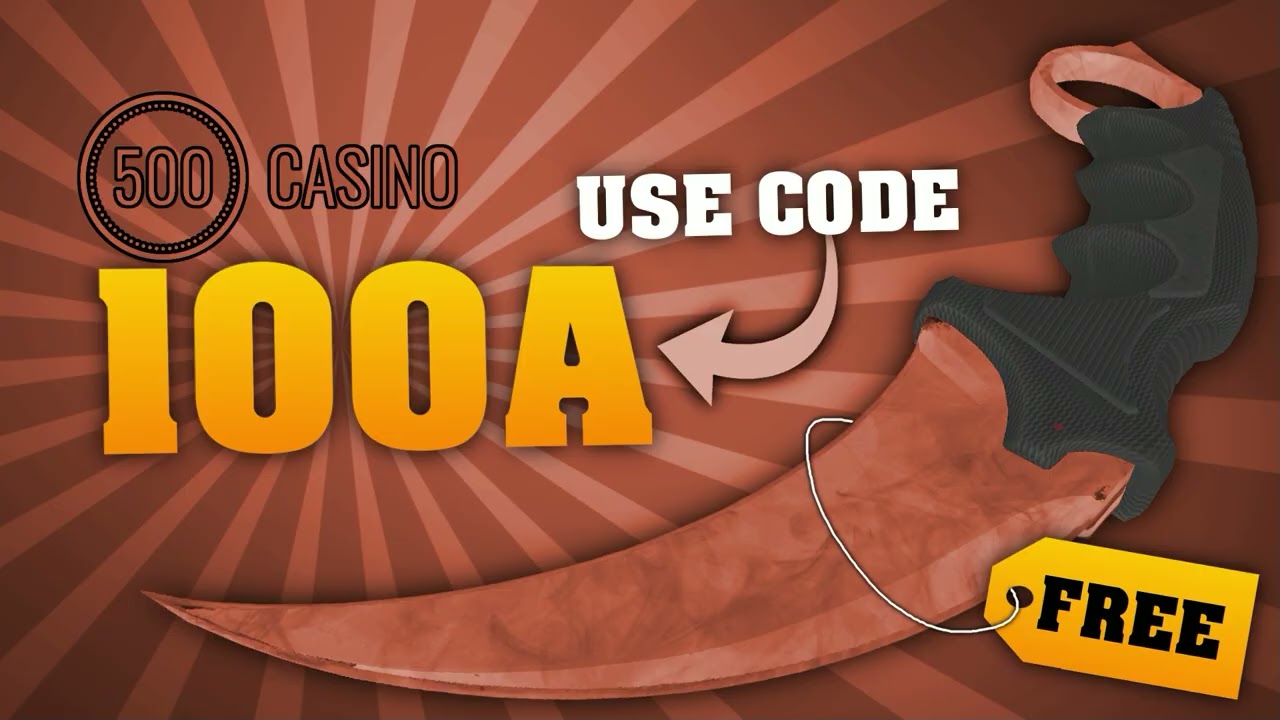 500 Casino Promo Code 2024 | New 500 Casino Promo Code Free Money & Cases | CSGO500 Promo Code