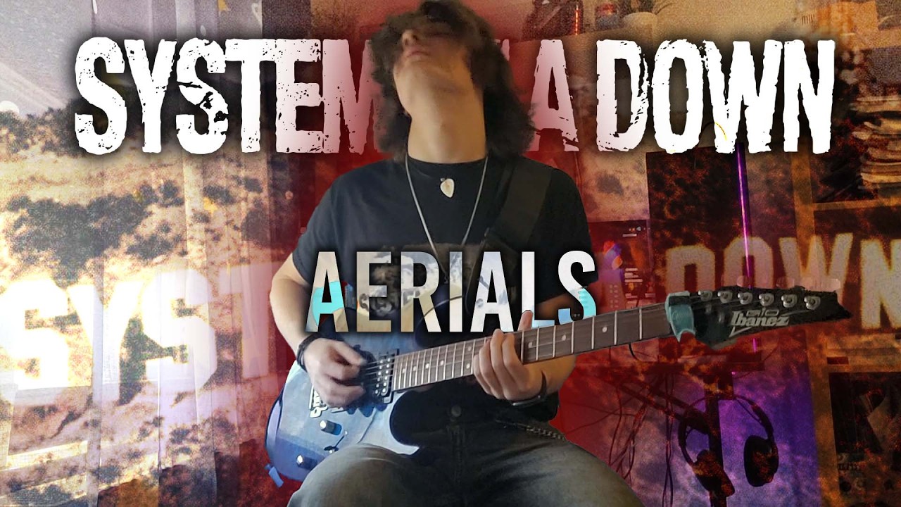 SYSTEM OF A DOWN - Aerials GUITAR COVER