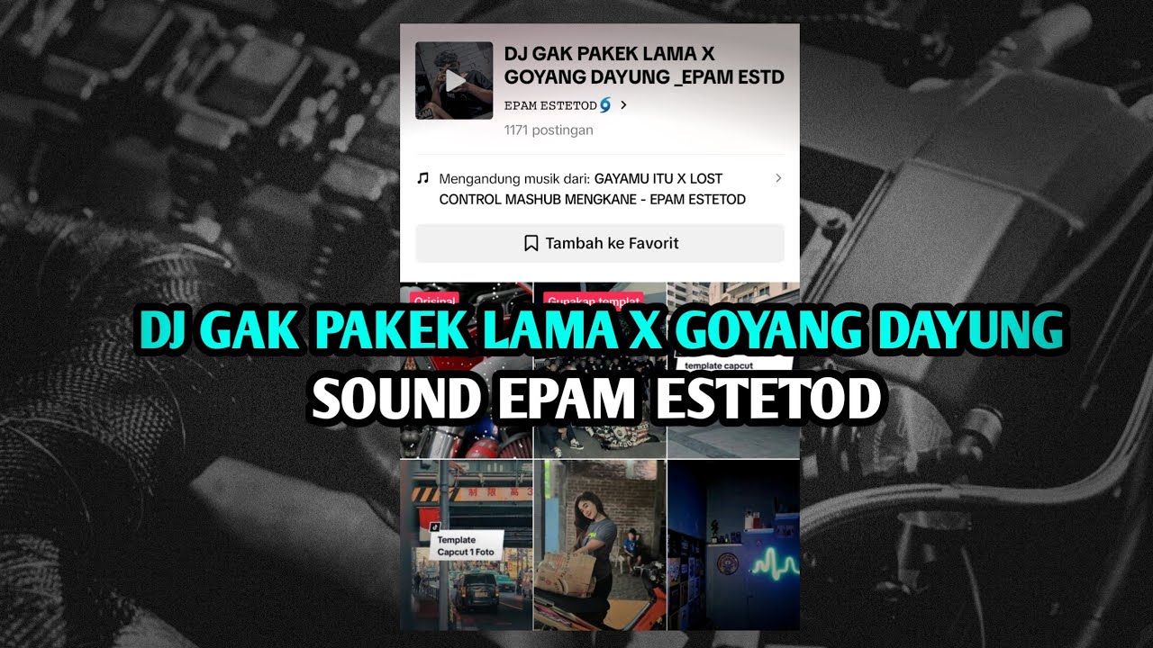 DJ GAK PAKEK LAMA X GOYANG DAYUNG _EPAM ESTD