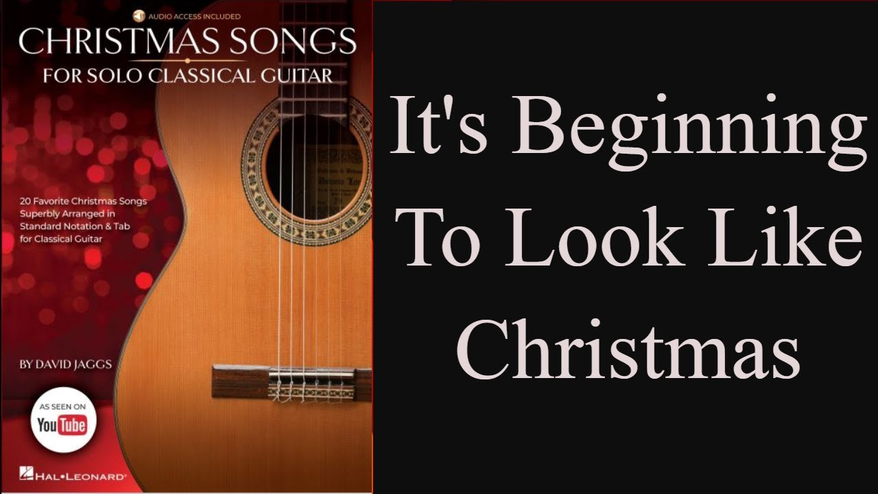 Christmas Songs For Solo Classical Guitar - It's Beginning To Look A Lot Like Christmas