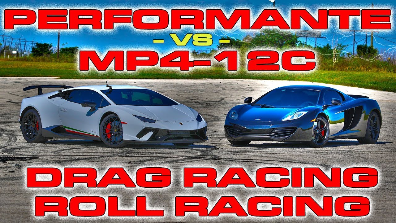 Lamborghini Huracan Performante vs McLaren MP4-12C Spider Roll Racing and Drag Racing