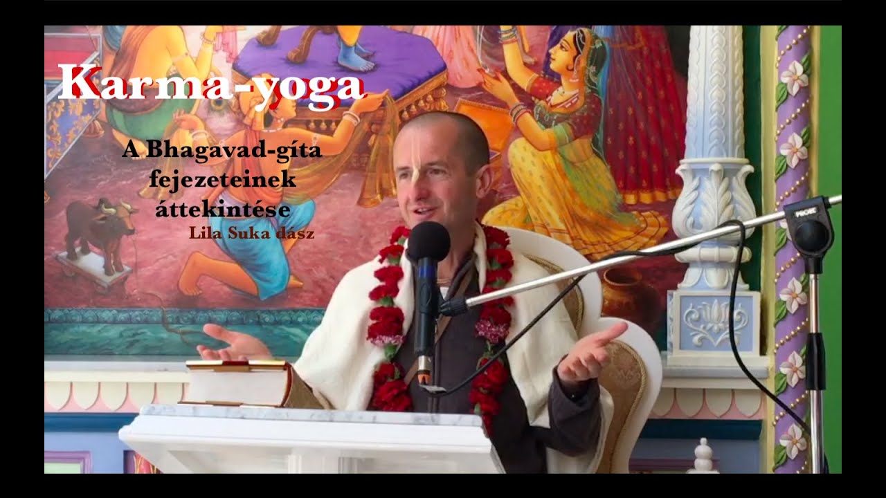 Bhagavad-g&iacute;ta  &aacute;ttekint&eacute;s - 3. fejezet   Lila Suka D&aacute;sz