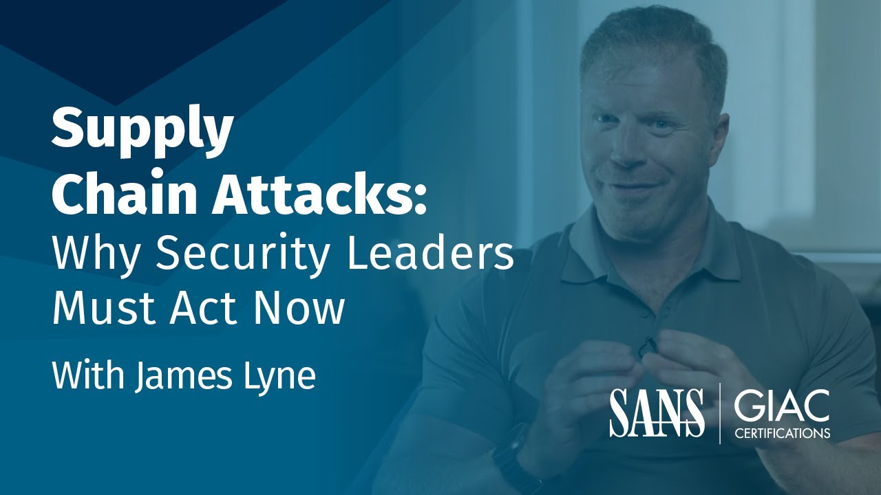 Supply Chain Attacks: Why Security Leaders Must Act Now