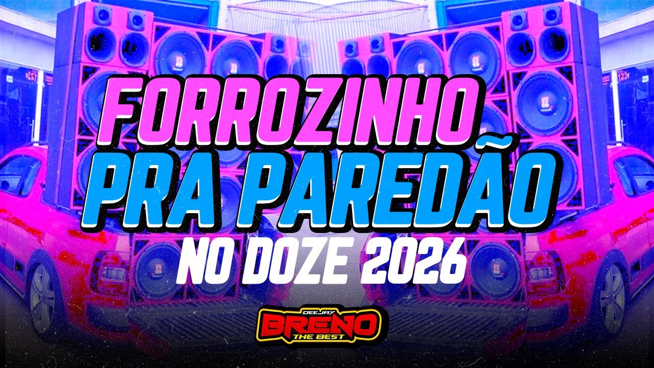 FORROZINHO PRA PAREDÃO 2026 ( NO DOZE ) --- DJ BRENO THE BEST