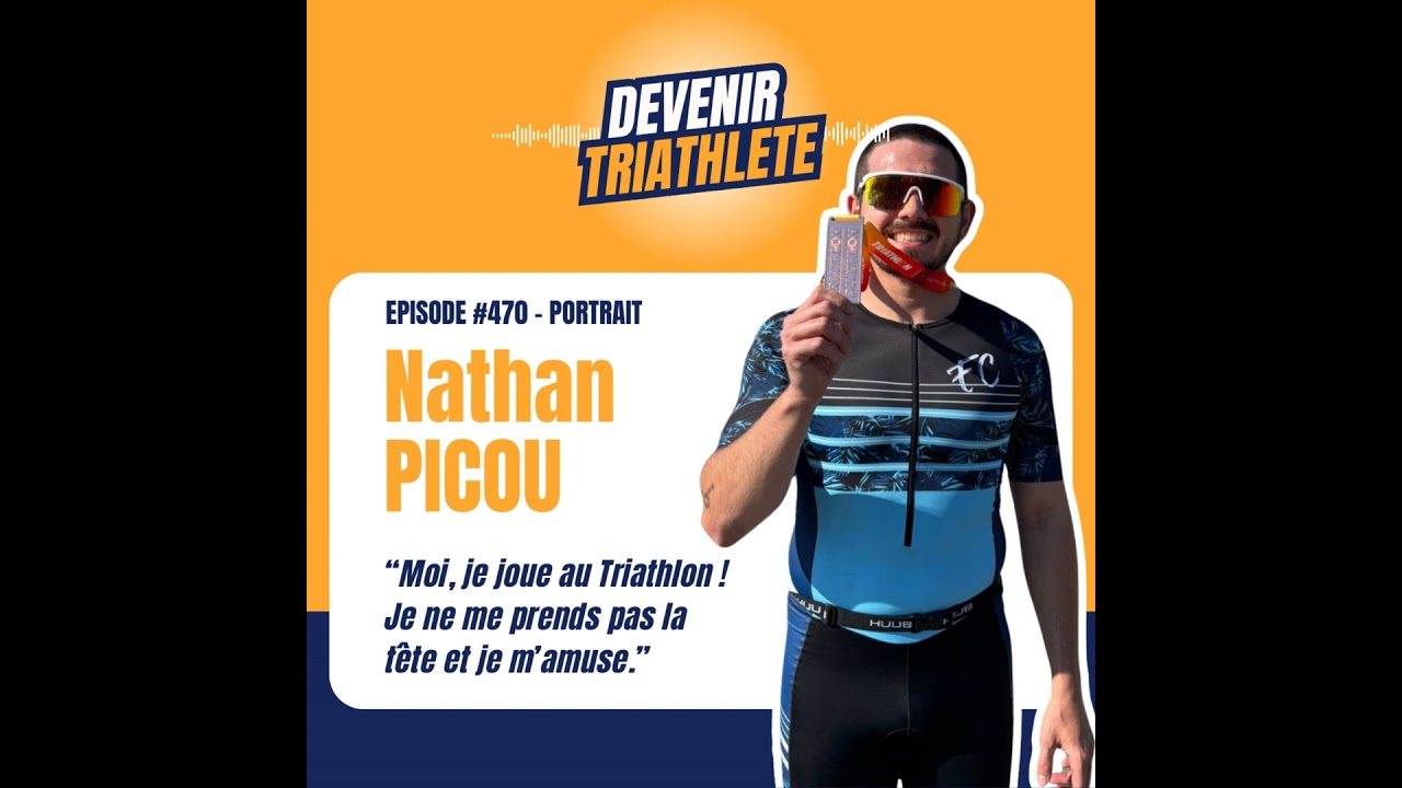 #470 Les joies et leçons d'un triathlon de découverte avec Nathan Picou
