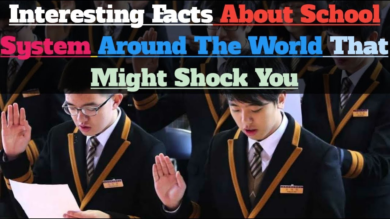 Interesting Facts About School System Around The World That Might Shock You