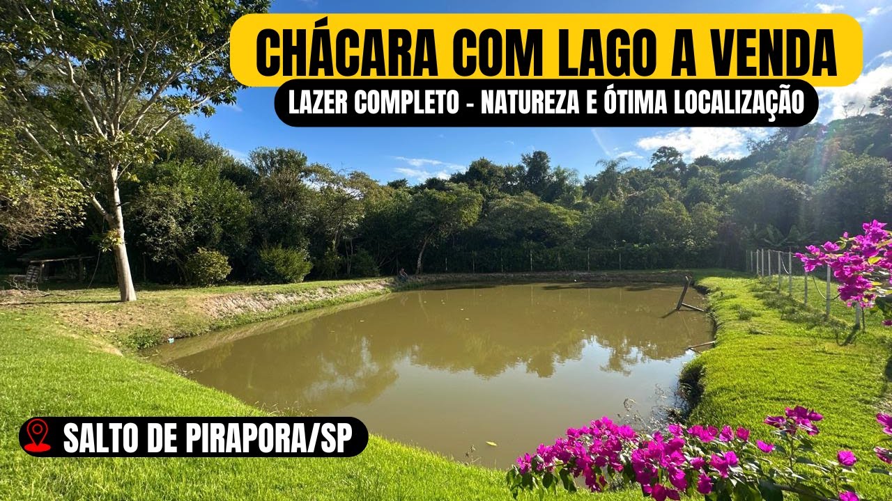 (VENDIDO) CHÁCARA COM LAGO - PERFEITO PARA SE CONECTAR COM A NATUREZA - SALTO DE PIRAPORA/SP