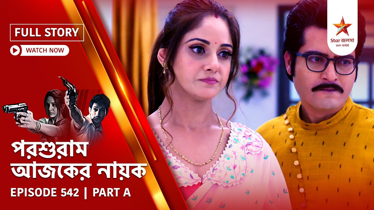 Full Story | Parashuram Ajker Nayok | Episode 542 | Part A