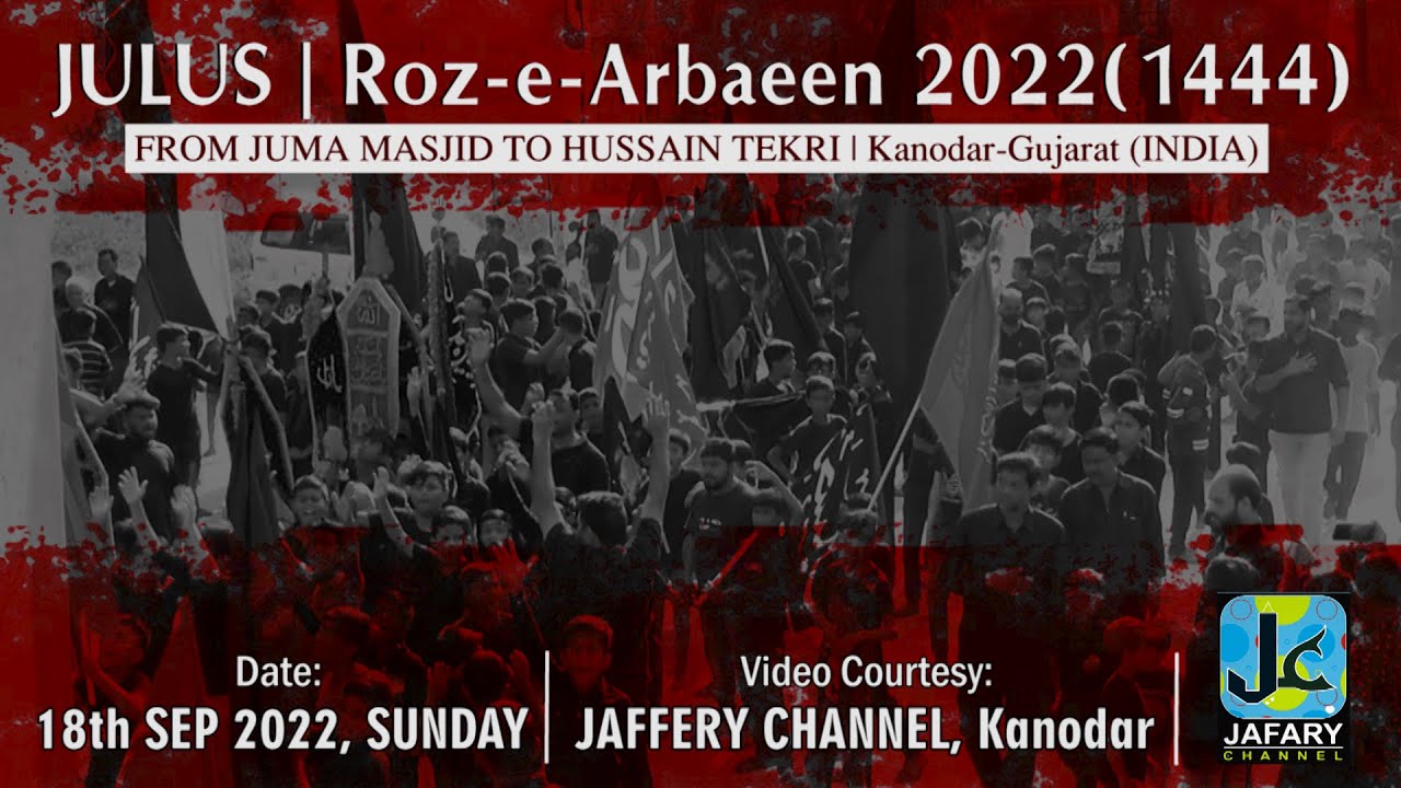 JULUS - Roz-e-Arbaeen 1444-2022 | Kanodar-Gujarat (India) | 20th Safar, Chehlum - Shohda-e-Kabala
