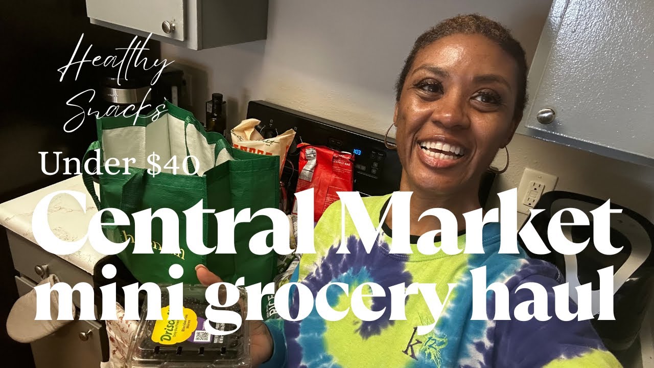 Central Market HEB Grocery Haul | Healthy snacks 