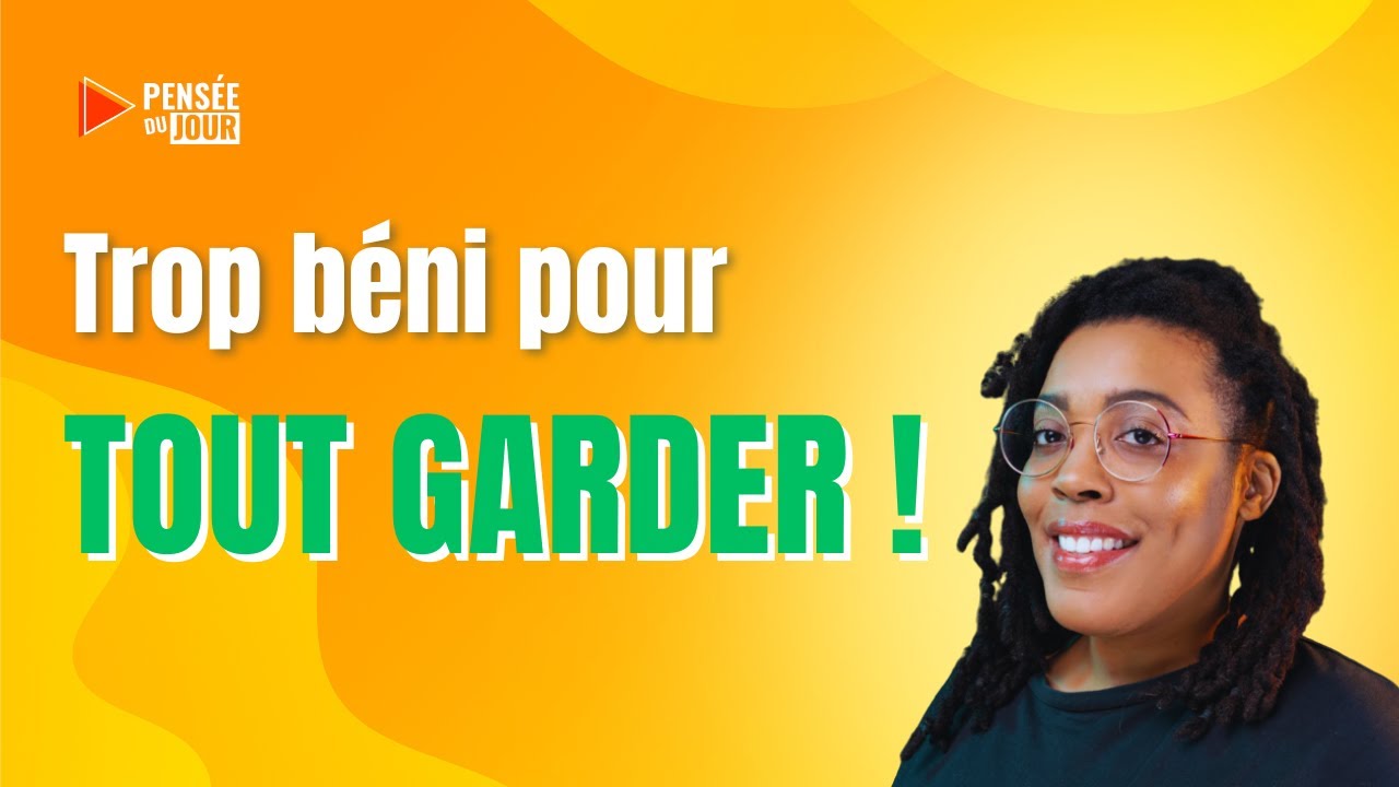 &ldquo;Trop b&eacute;ni pour tout garder !&rdquo; | Pens&eacute;e du Jour  🙏🏼