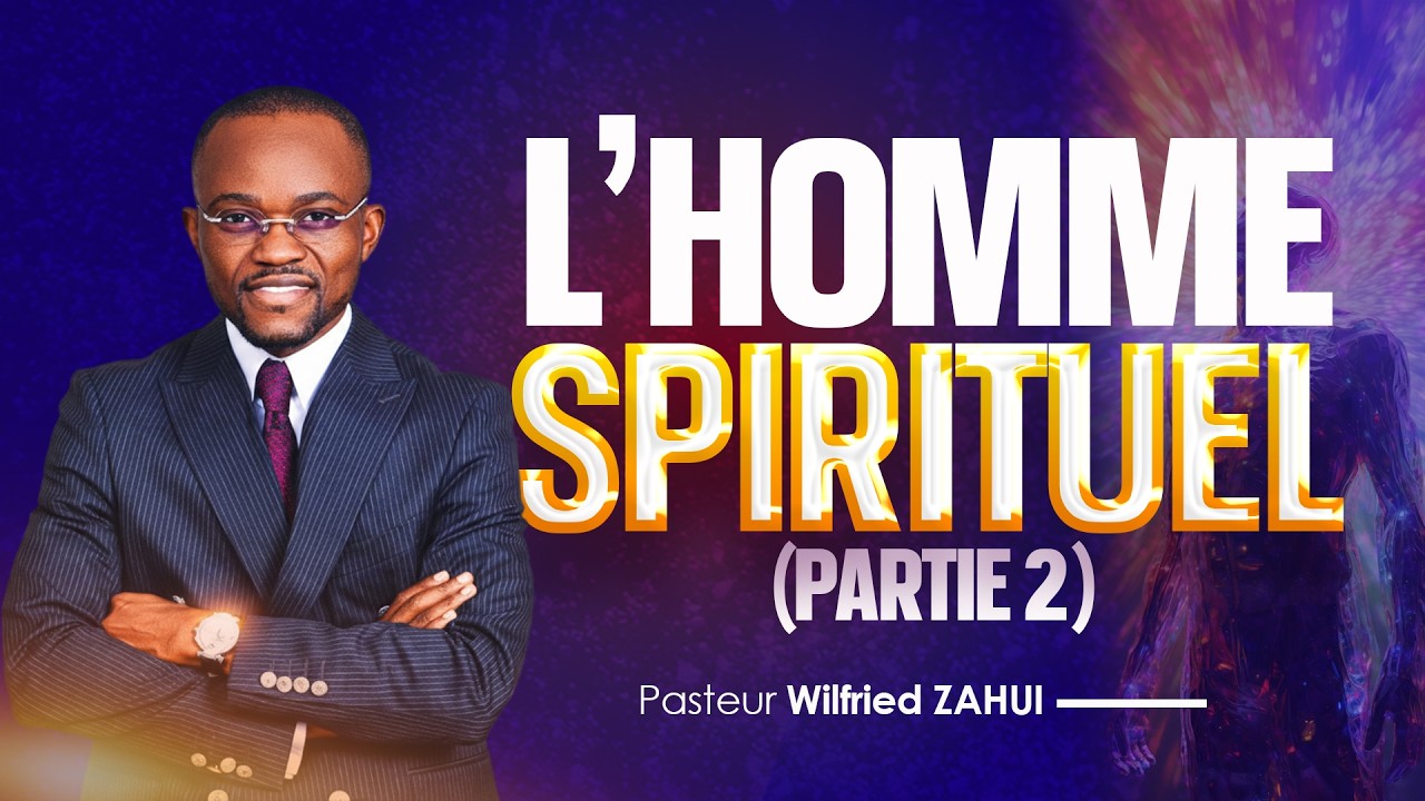 L'HOMME SPIRITUEL (Partie 2) | Pasteur Wilfried ZAHUI | JCM tv
