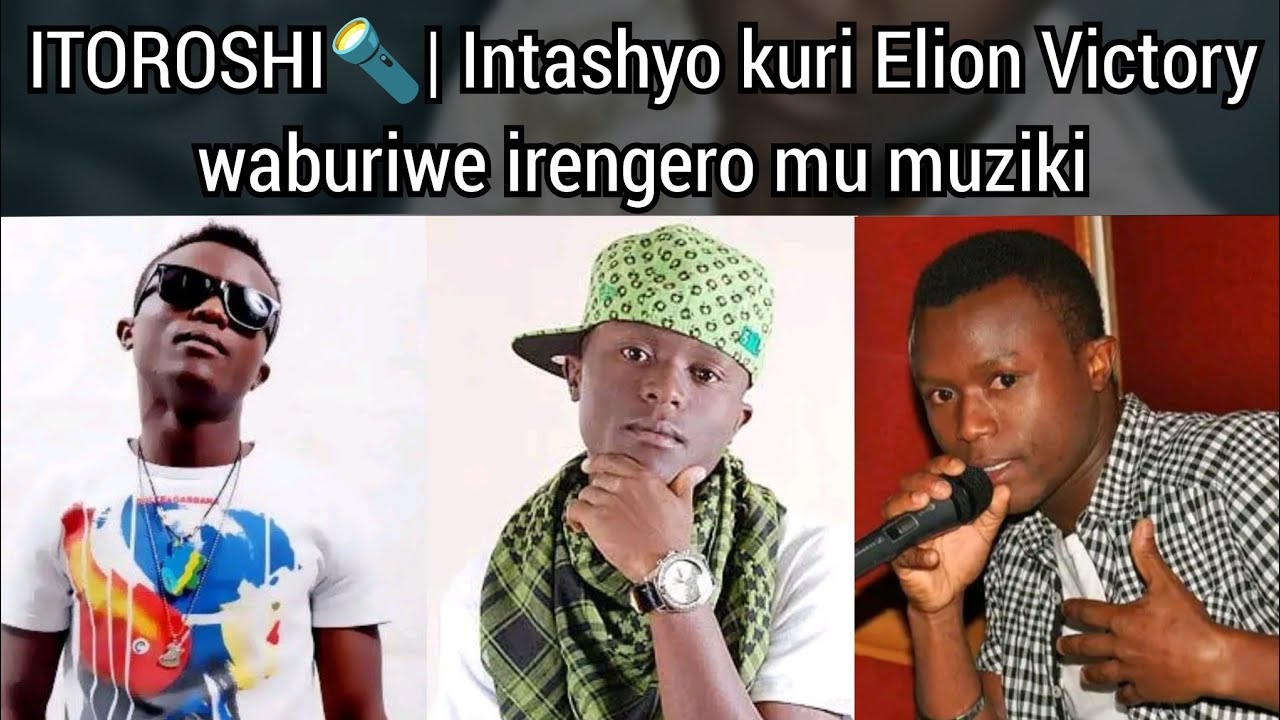ITOROSHI🔦| Irengero rya ELION Victory twakunze muri bya bihe🥹 - Intashyo Ibaruwa ya Aristide NDAHAYO