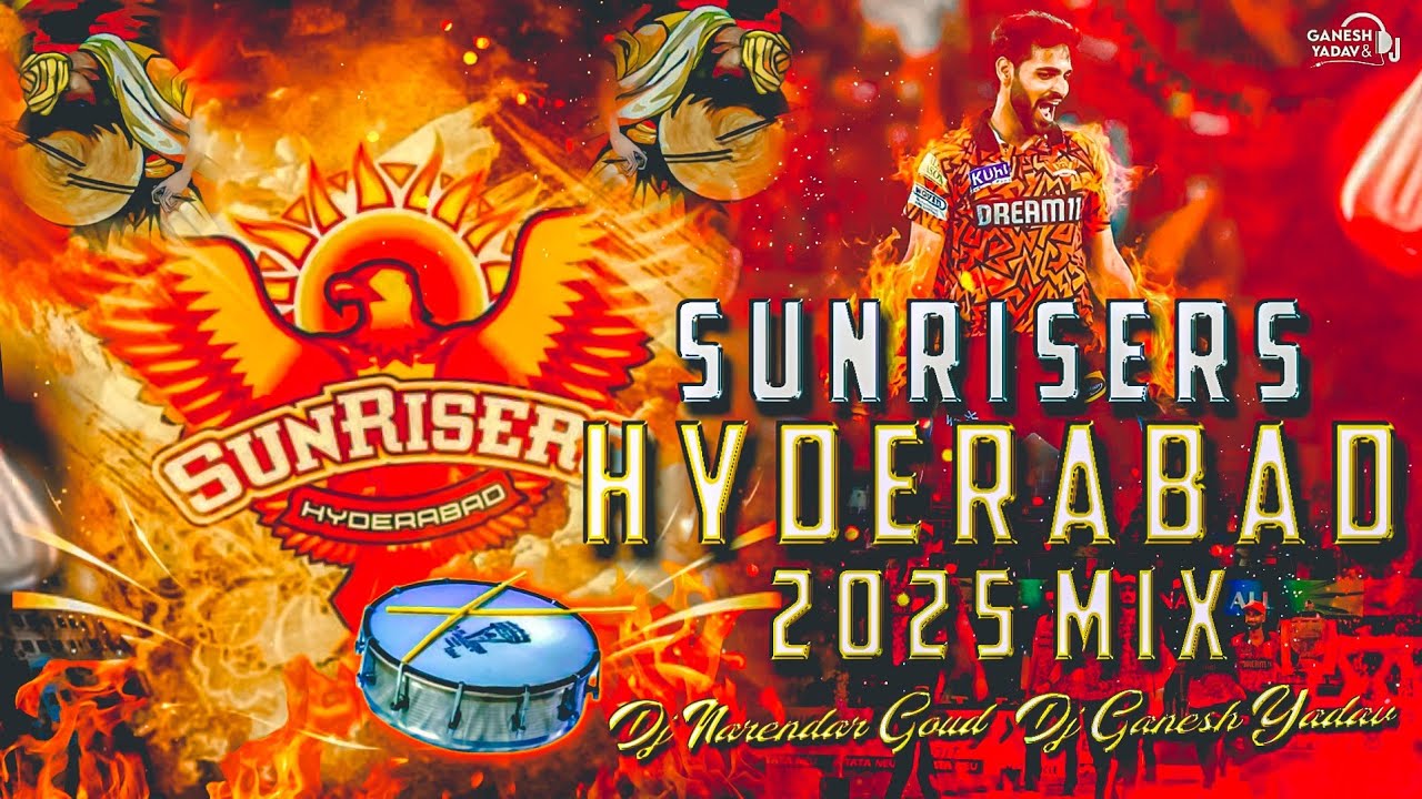 SUNRISERS HYDERABAD 2025 IPL MIX DJ GANESH YADAV &times; DJ NARENDER GOUD