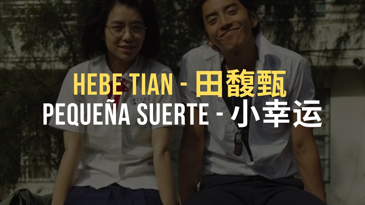 🎵 Hebe Tian - Pequeña Suerte [ES/CH/Pinyin]