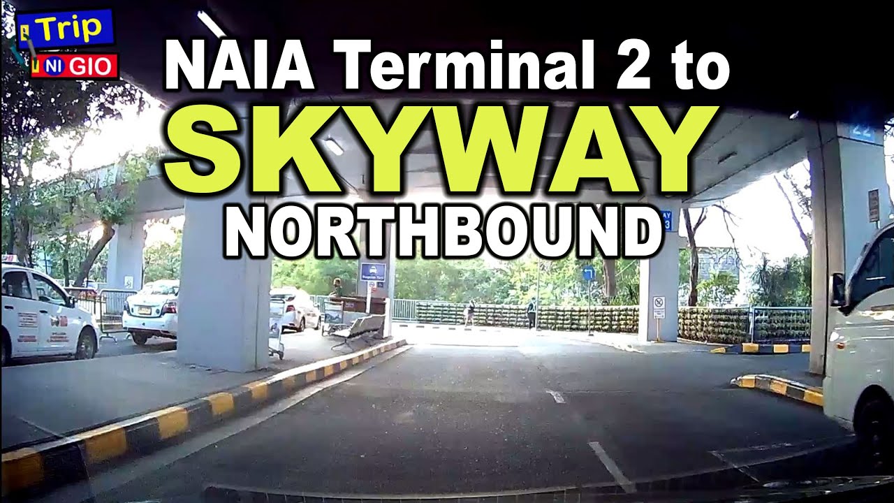 NAIA Terminal 2 (TWO) to Skyway Northbound.