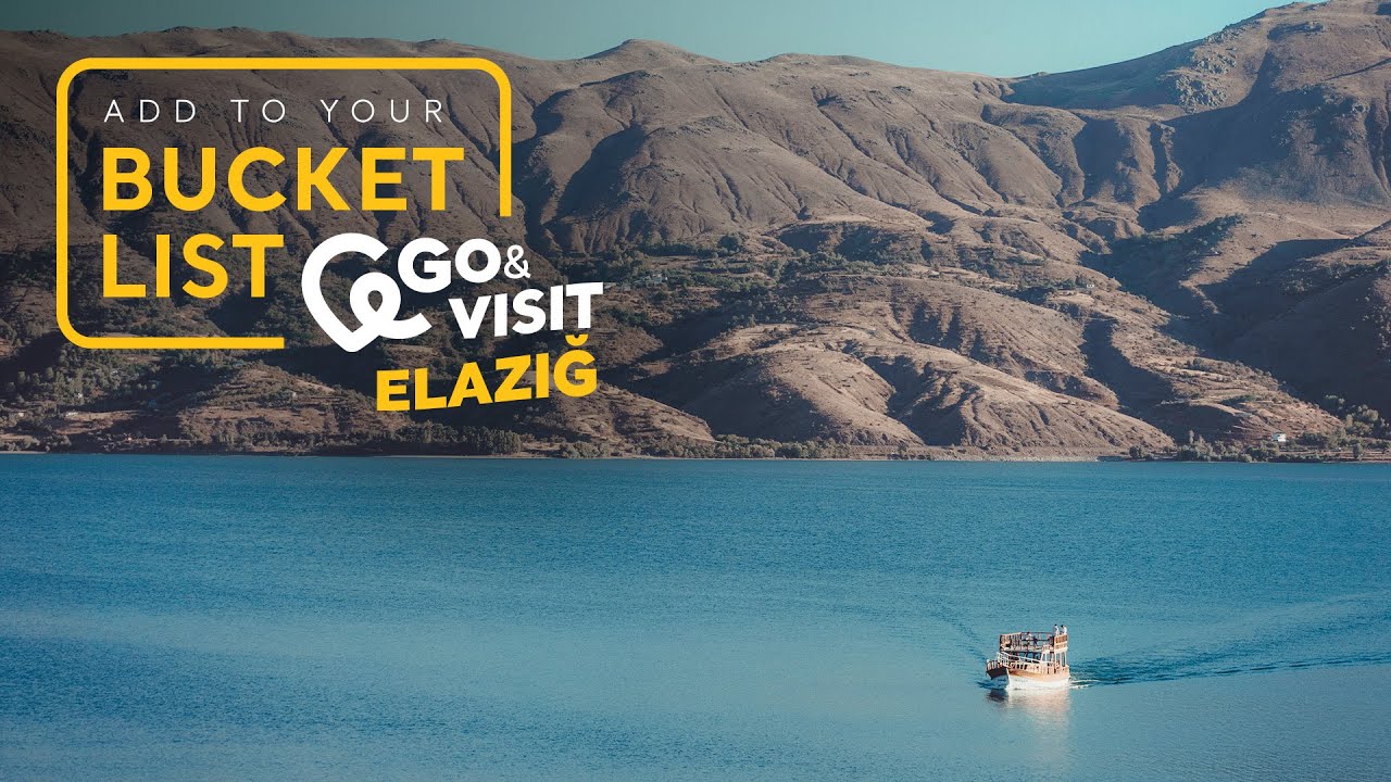 Add to Your Bucket List: Go&Visit &ndash; Elazığ I Go T&uuml;rkiye