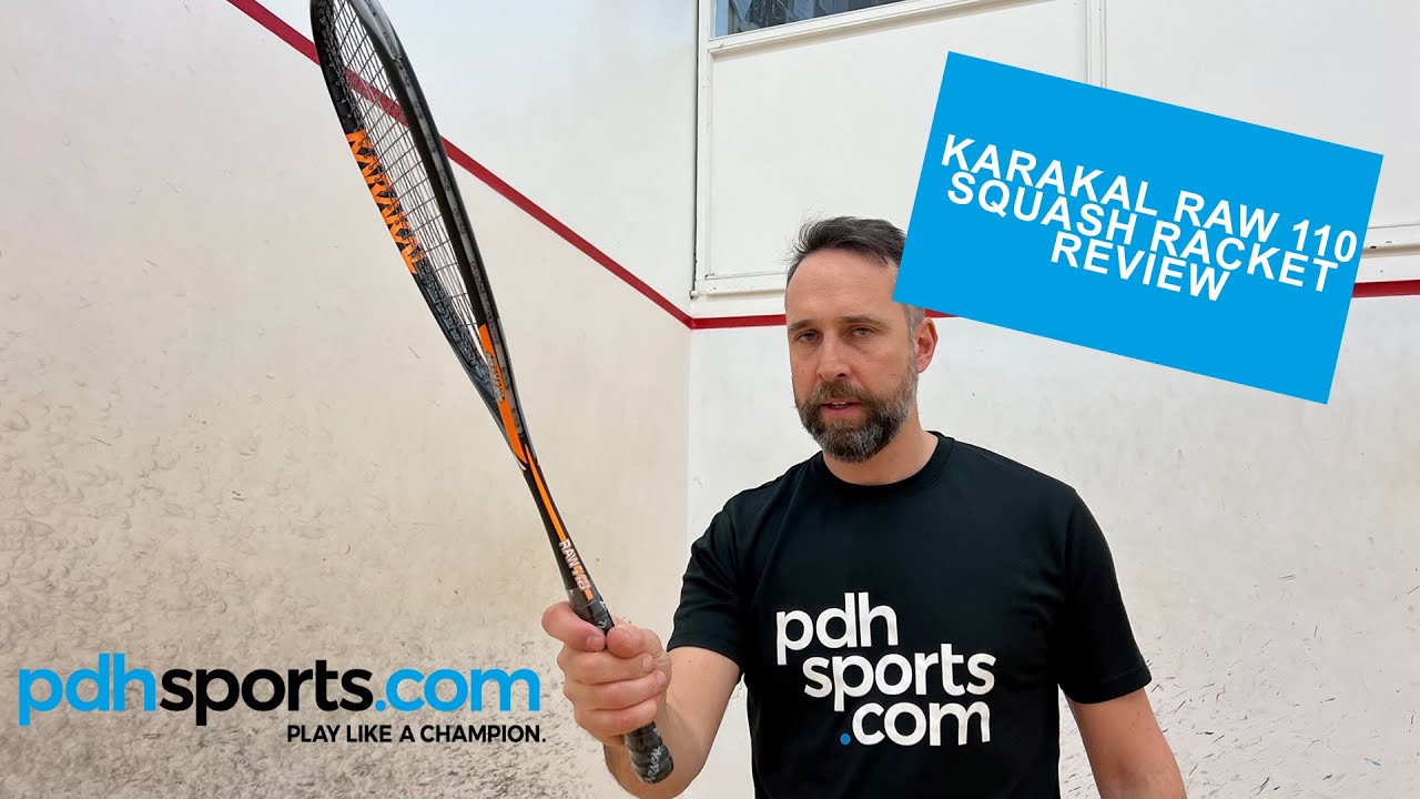 Review of the Karakal Raw 110 squash racket by pdhsports.com
