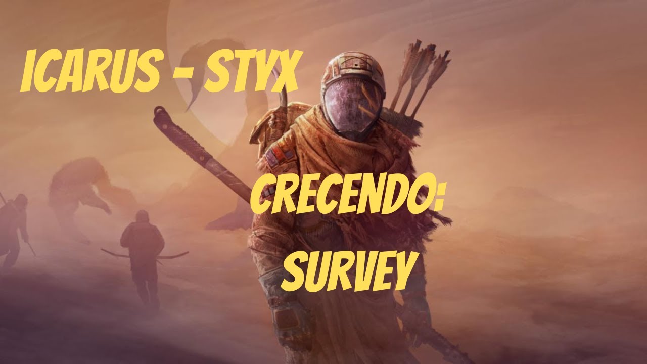 Icarus | Styx | Crecendo Survey | No Commentary