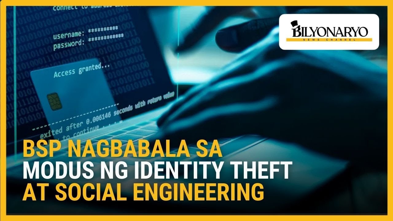 Identity theft at social engineering, pangunahing sanhi ng cyberfraud ayon sa BSP | Agenda