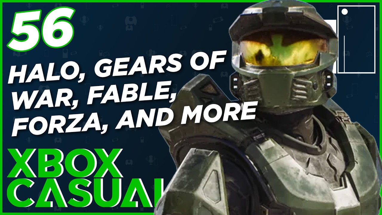 Can Xbox Deliver on Halo, Gears of War, Fable, and Forza This Year? - Xbox Casuals Episode 56