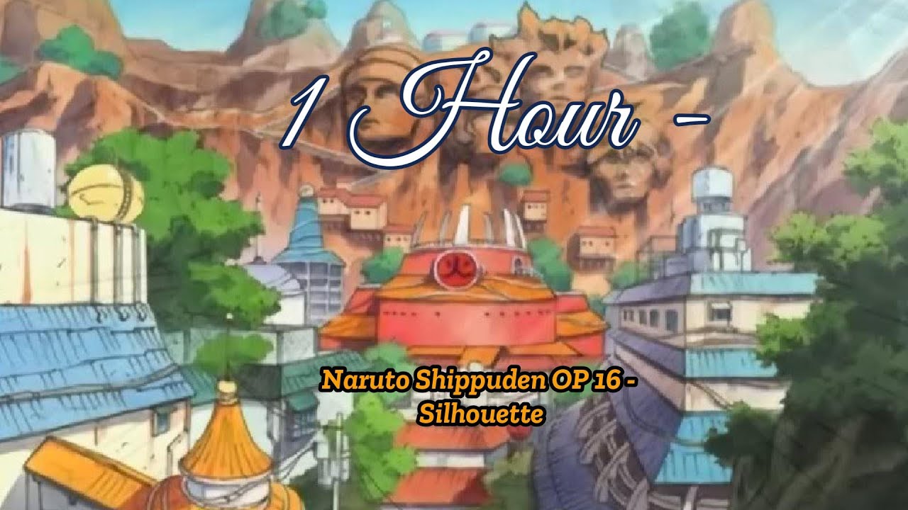1 Hour - Naruto Shippuden OP 16 - Silhouette