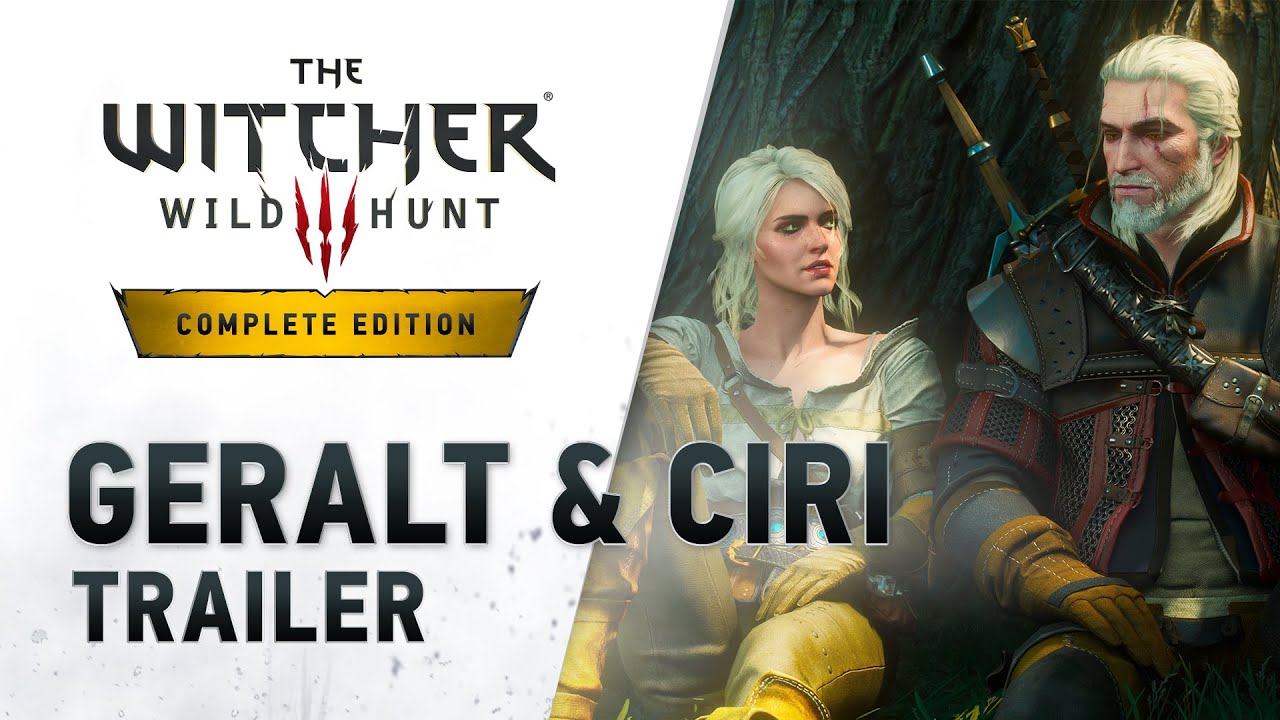 The Witcher 3: Wild Hunt — Complete Edition | “Geralt & Ciri” Trailer