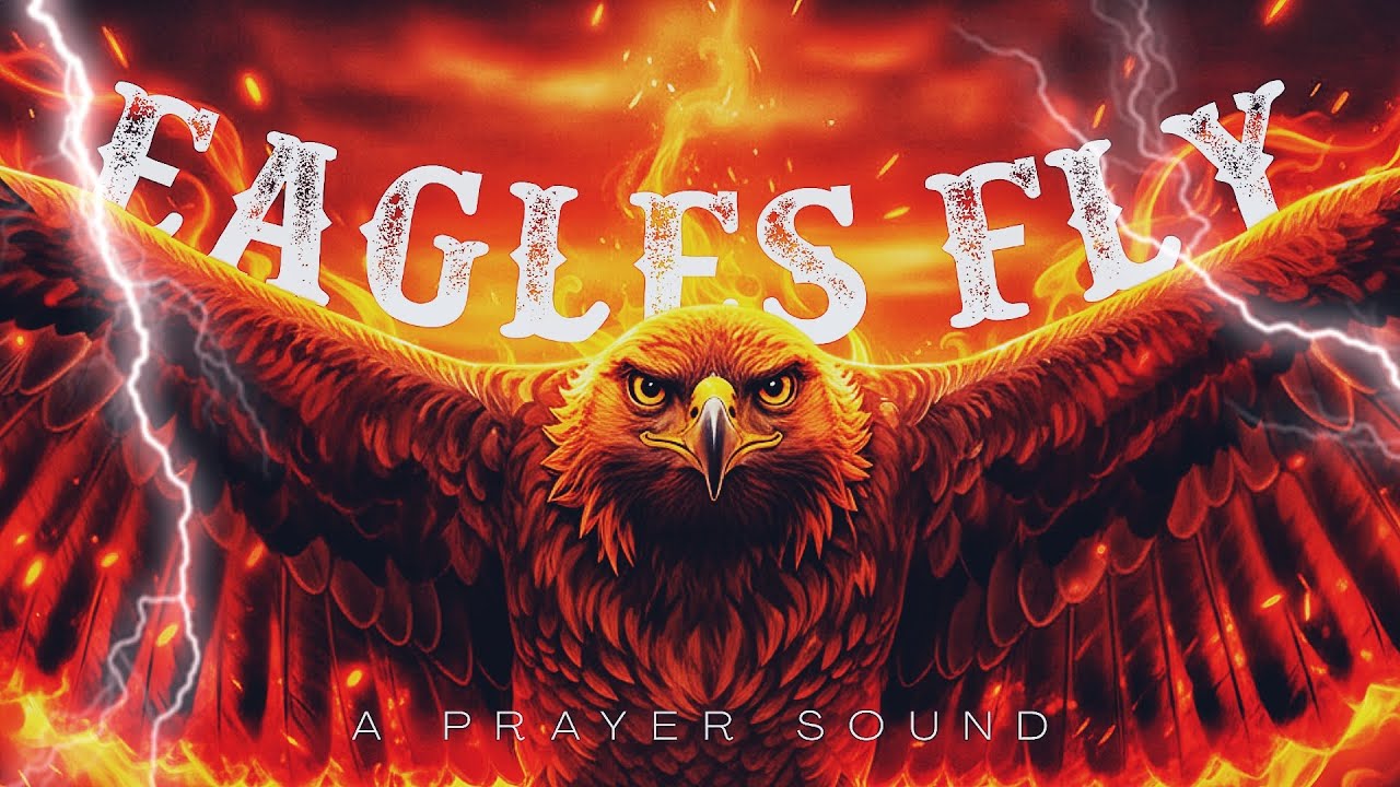 EAGLES FLIGHT || A PRAYER SOUND